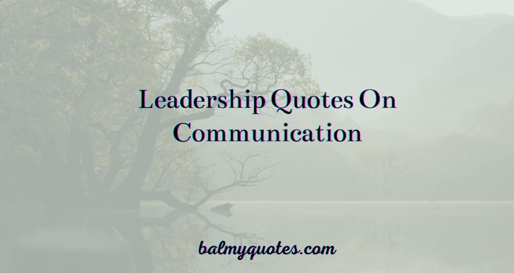 Leadership communication quotes