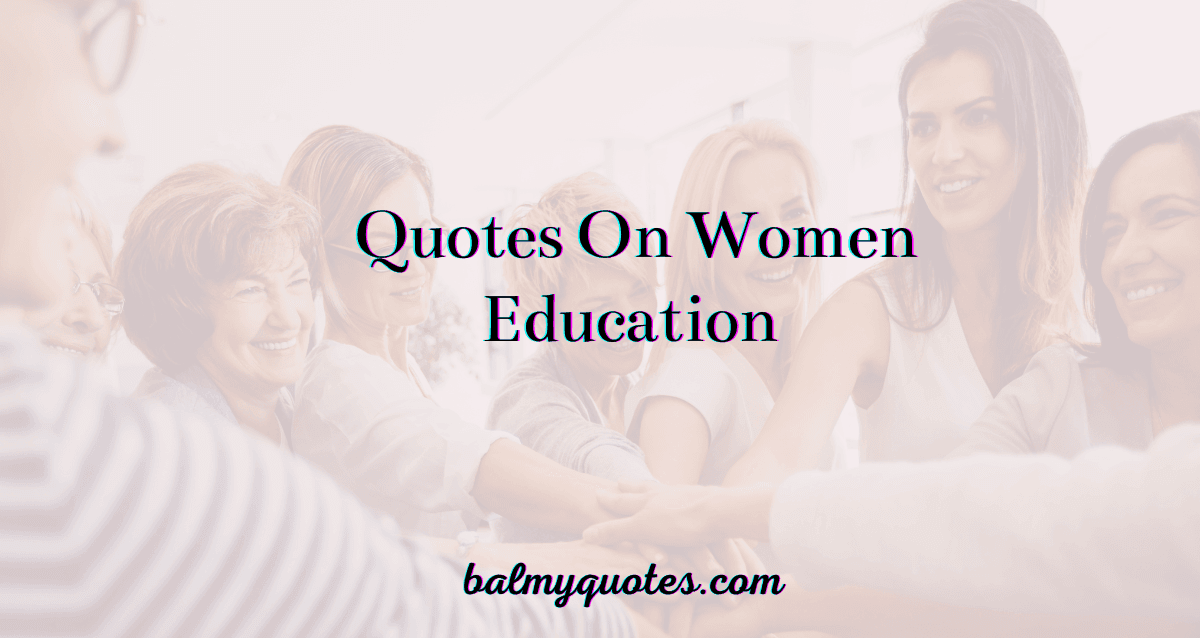 famous quotes on women education