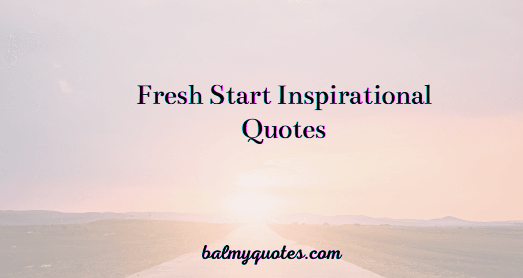 fresh start inspirational quotes