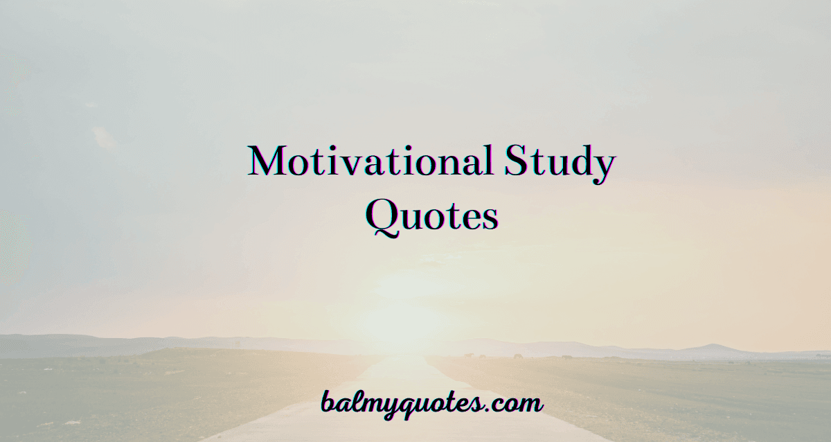 40+ Motivational Quotes For Students (Keep Your Focus And Drive)