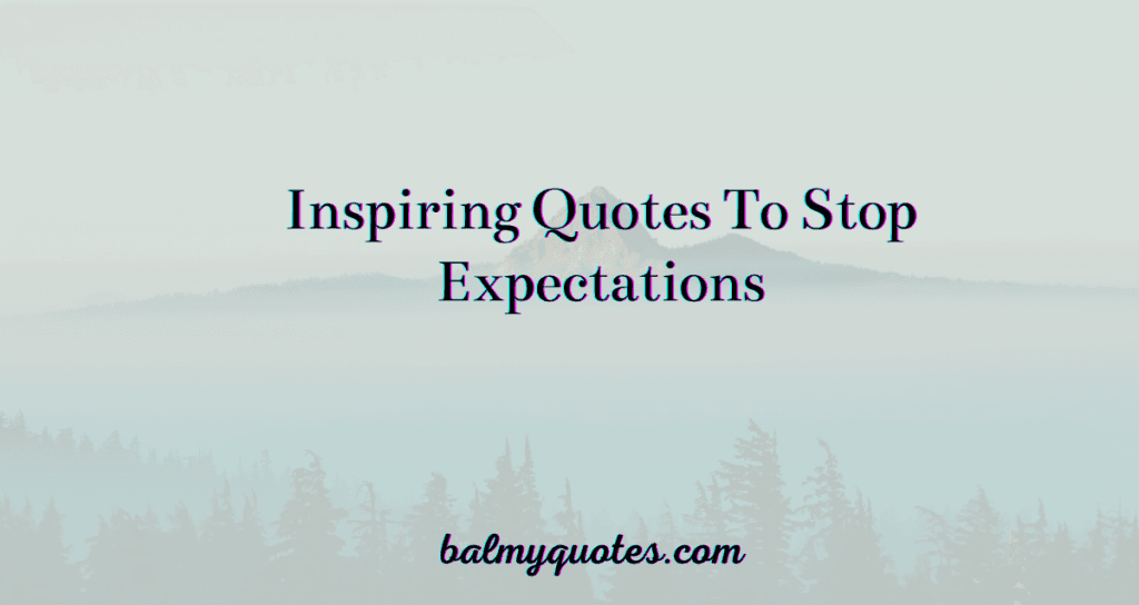 quotes on stop expectations
