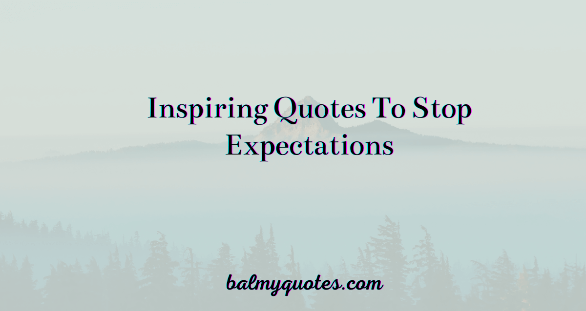 quotes on stop expectations