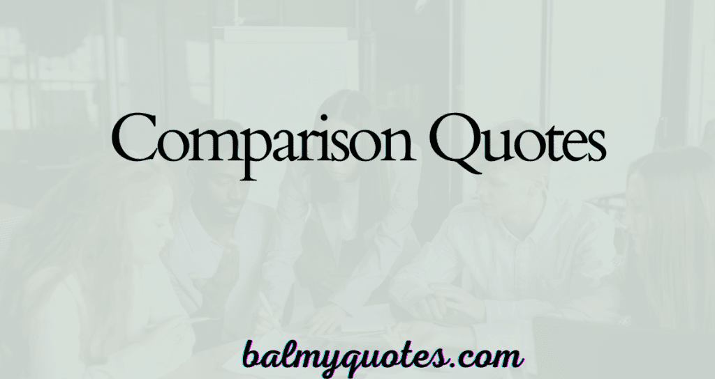 comparison QUOTES