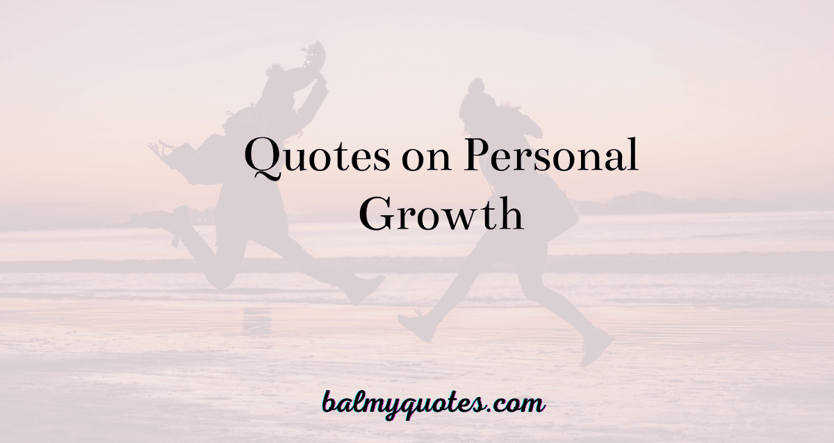 Quotes on personal growth