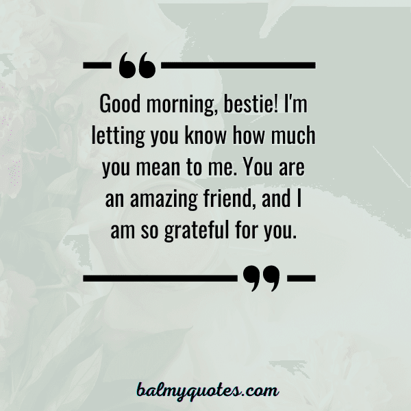GOOD MORNING QUOTE FOR FRIENDS - 10