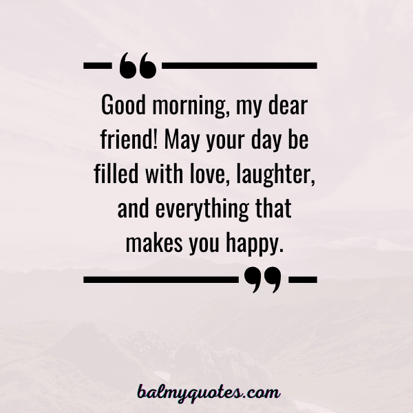 GOOD MORNING QUOTE FOR FRIENDS - 5