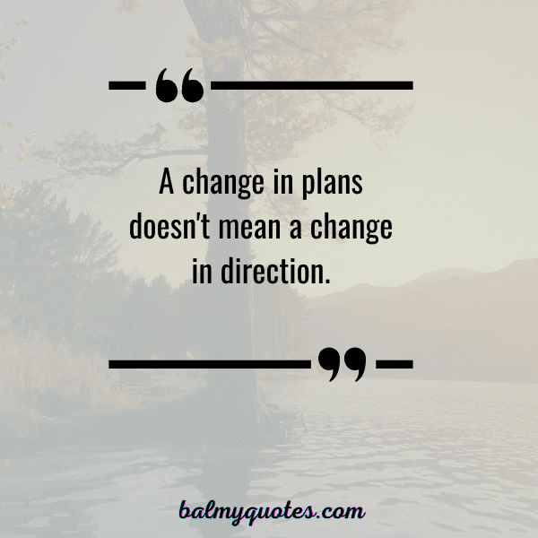 QUOTES ON WHEN THINGS DON'T GO AS PLANNED
