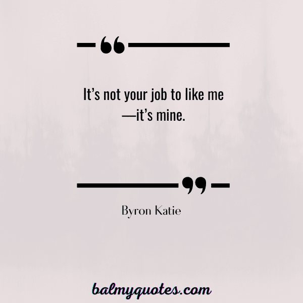 BE KIND TO YOURSELF QUOTE - BYRON KATIE