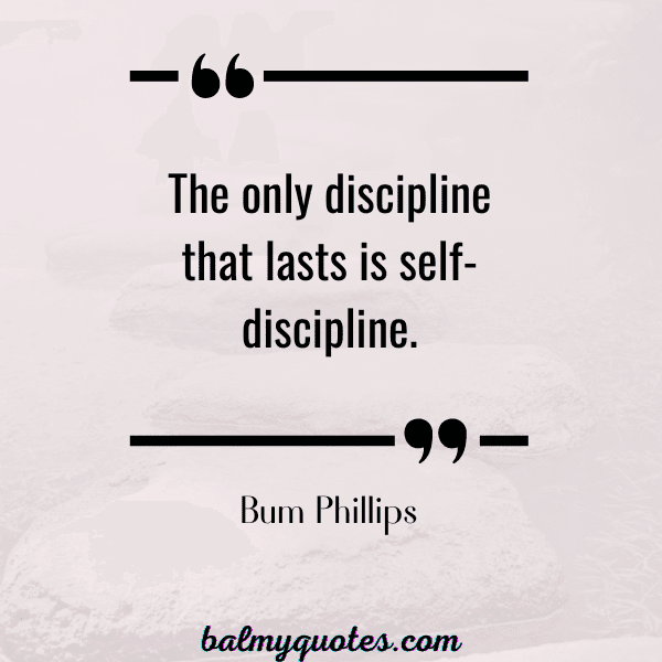 DISCIPLINE QUOTE- BUM PHILLIPS