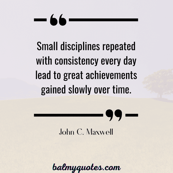 DISCIPLINE QUOTE- JOHN C MAXWELL