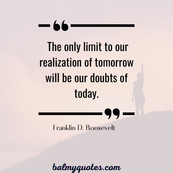 SELF DOUBT QUOTES- FRANKLIN D ROOSEVELT
