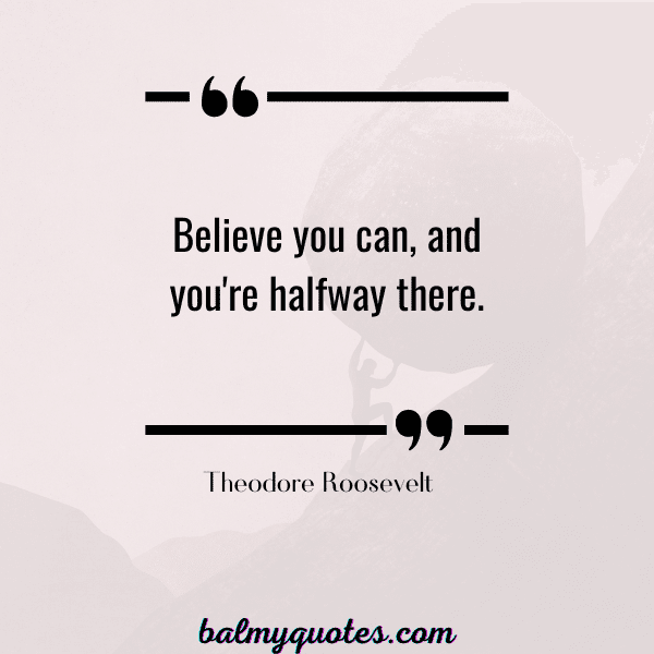 SELF DOUBT QUOTES- THEODORE ROOSEVELT