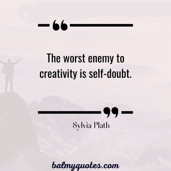 SELF DOUBT quotes - sylvia plath