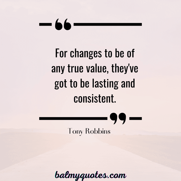 TONY ROBBINS- CONSISTENCY QUOTE