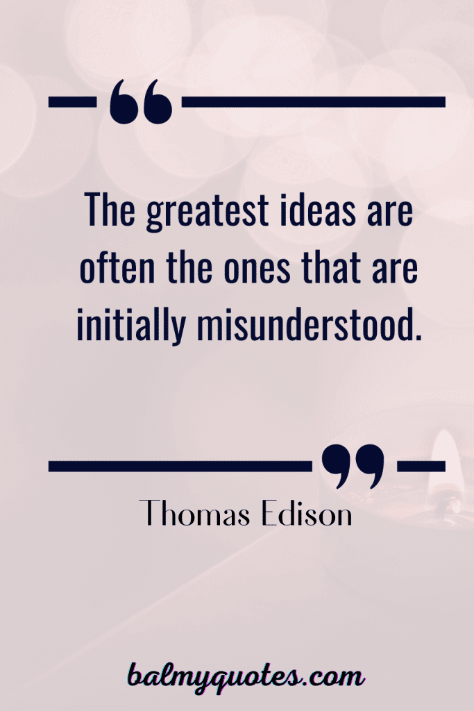 quotes when someone doesn't understand you- Thomas Edison