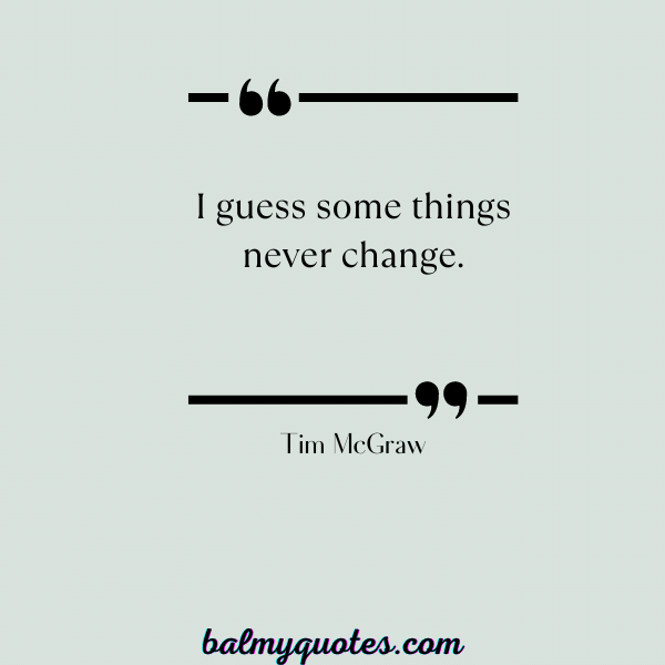 Time Mcgraw quote- Quotes on Something That Never Change