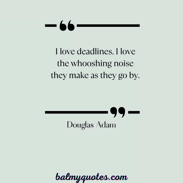 DOUGLAS ADAM- QUOTES ON PROCRASTINATION