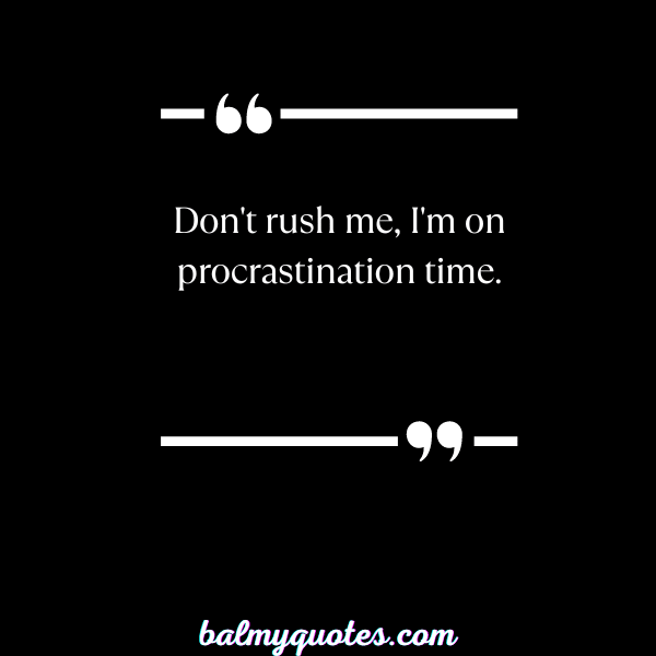 FUNNY PROCRASTINATION QUOTES-1