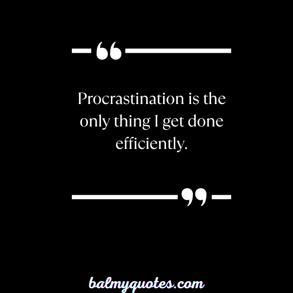 _FUNNY PROCRASTINATION QUOTES-5