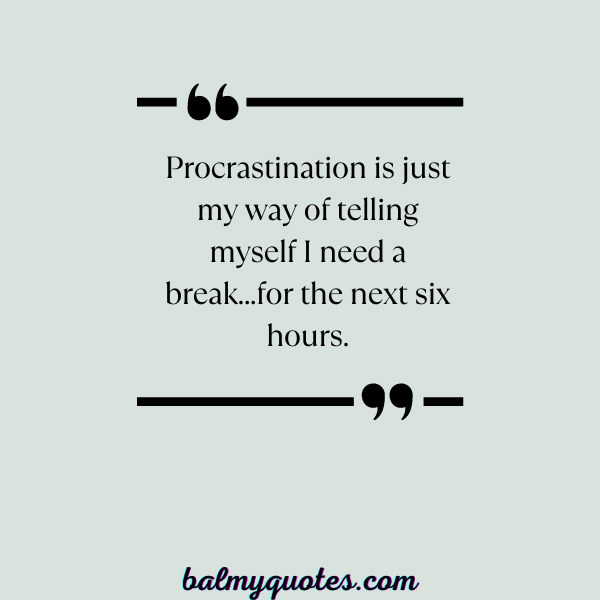 FUNNY PROCRASTINATION QUOTES