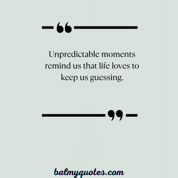LIFE IS FULL OF SURPRISES QUOTES