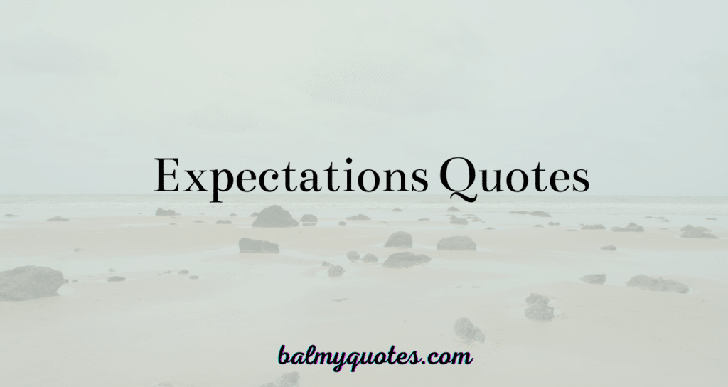 expectations quotes