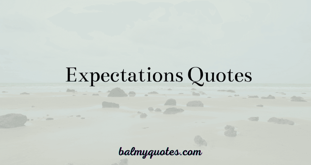 expectations quotes