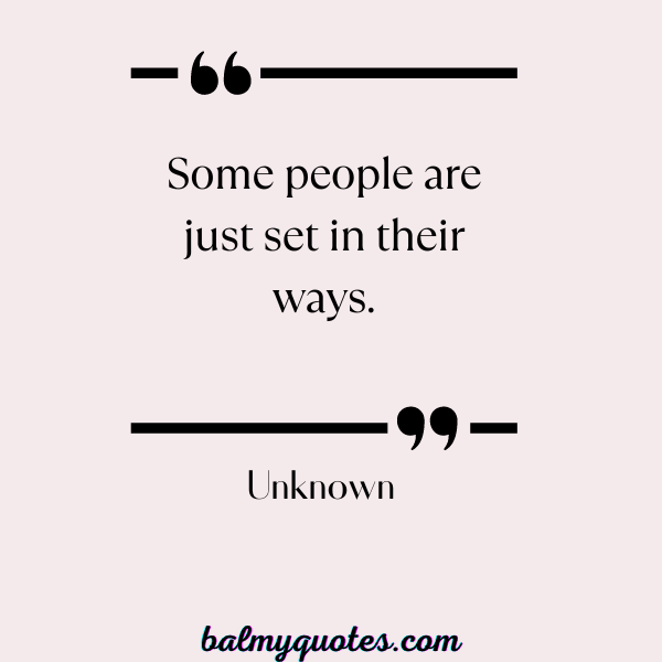 some people never changes quotes -24