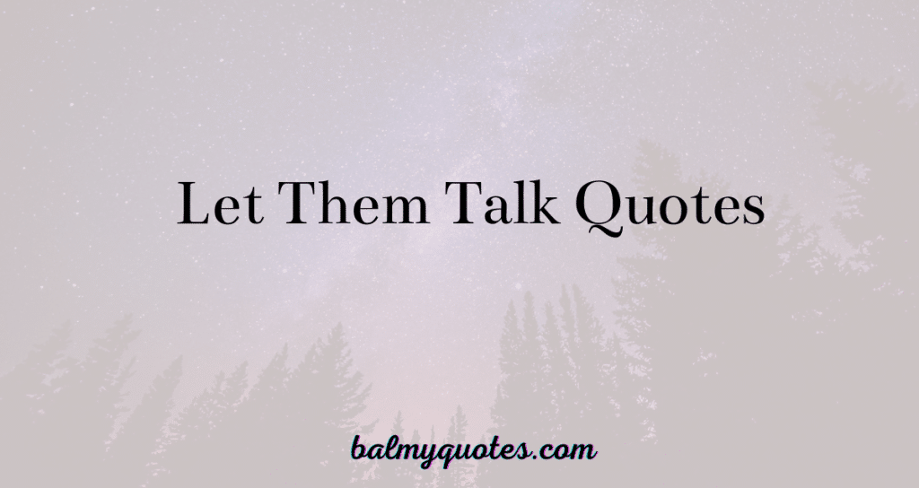 let them talk quotes