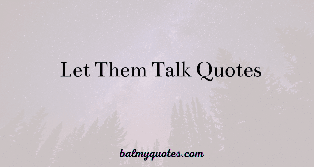 let them talk quotes