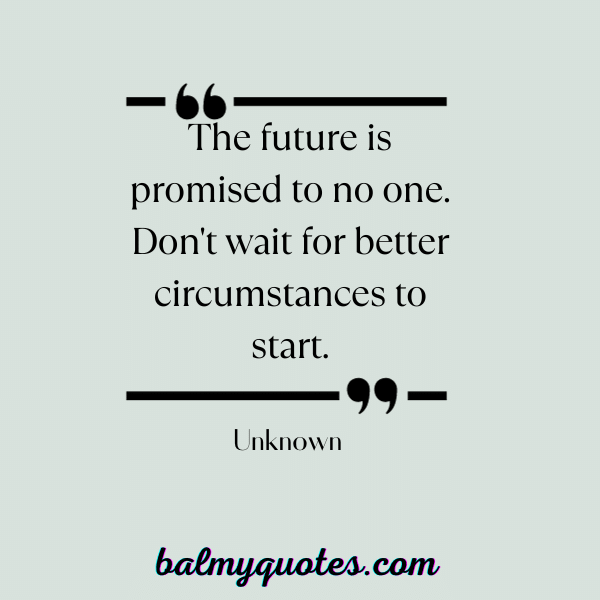 Do not wait for anyone quote