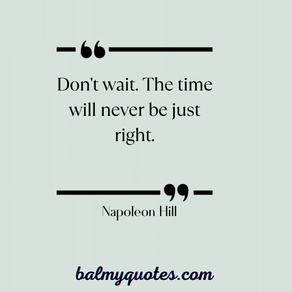 Do not wait for anyone quote