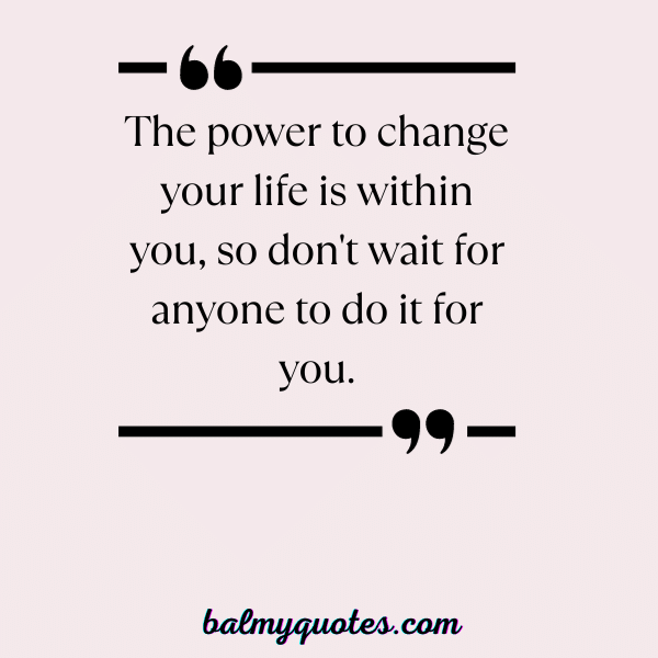 Do not wait for anyone quotes