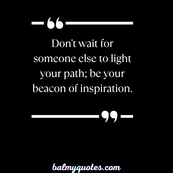 Do not wait for anyone quotes