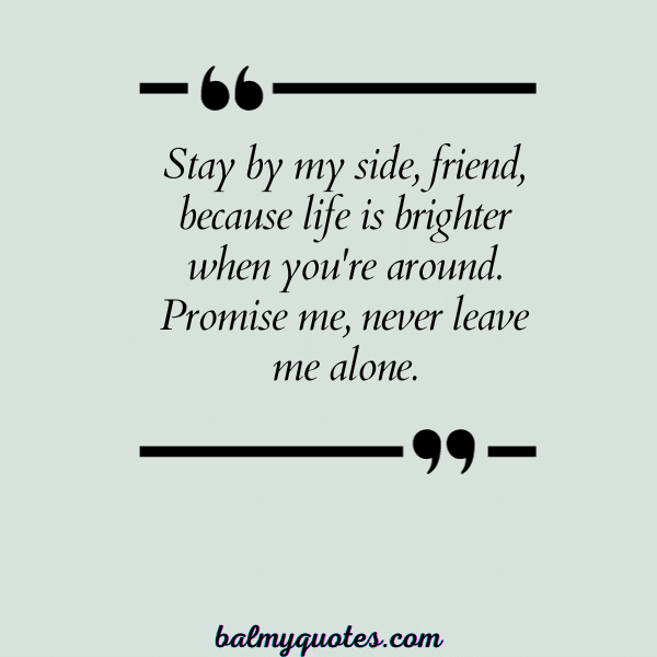 DON'T LEAVE ME ALONE QUOTE-11