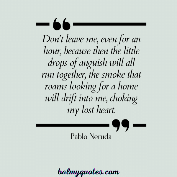 PABLO NERUDA QUOTE