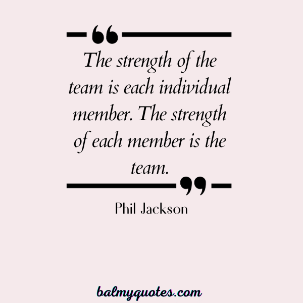 WELL DONE QUOTES 25- phil jackson