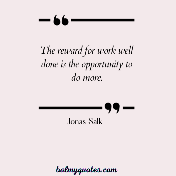 WELL DONE QUOTES - Jonas Salk
