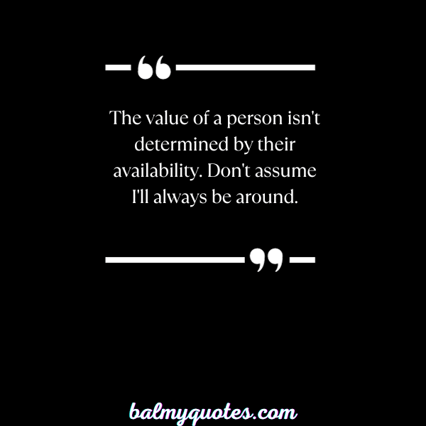 don't take me for granted QUOTES-16