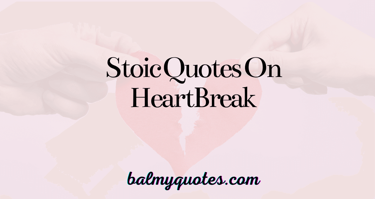 stoic quotes on heartbreak
