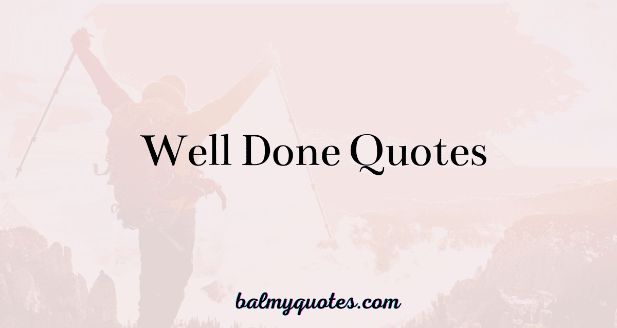 well done quotes