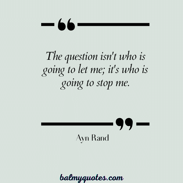 Ayn Rand - QUOTES ON STANDING UP FOR YOURSELF