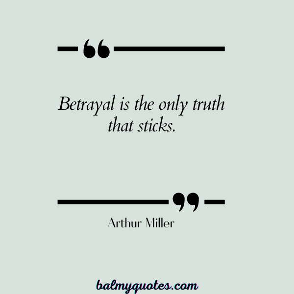 BETRAYAL QUOTES - ARTHUR MILLER