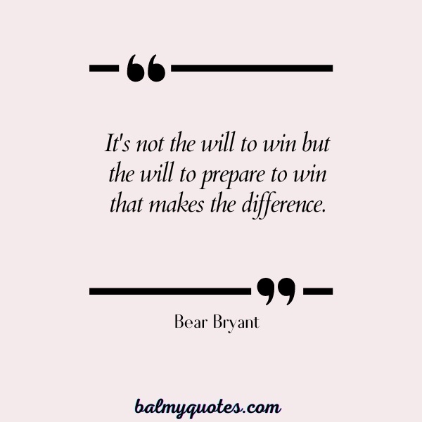 Bear Bryant - WINNER MINDSET QUOTES