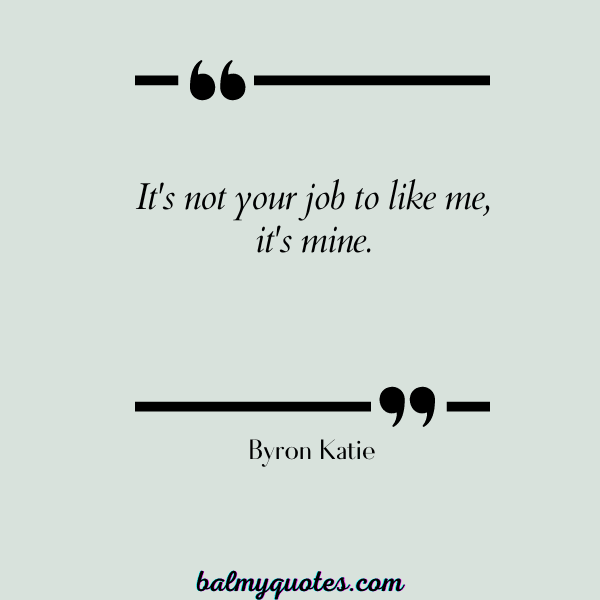 Byron Katie - quotes on self worth