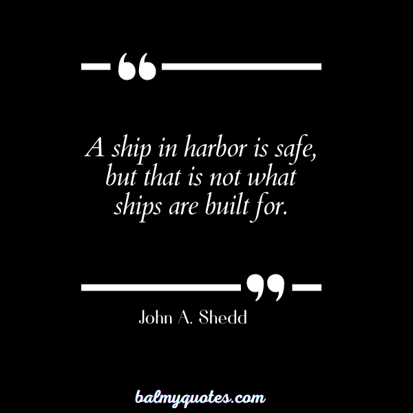 John A. Shedd- quotes that hit different