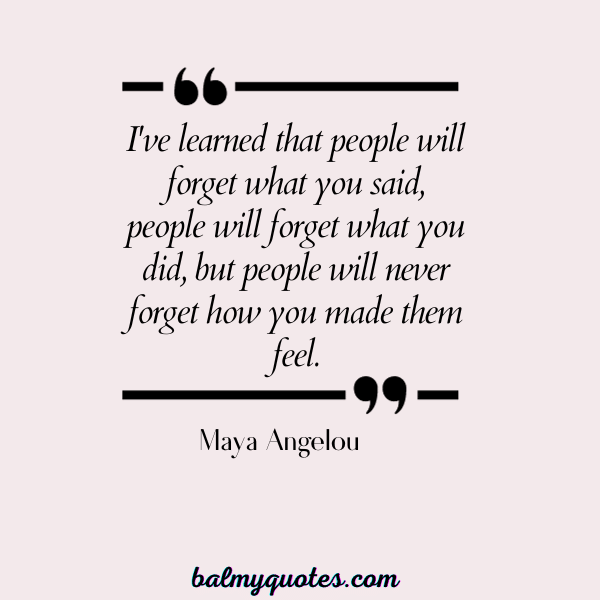 MAYA ANGELOU - QUOTES THAT HIT HARD
