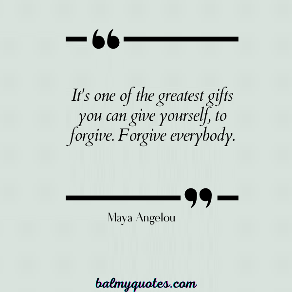 Maya Angelou - QUOTES ON FORGIVENESS AND TRUST