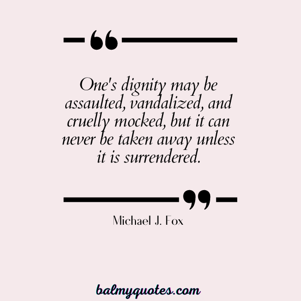 Michael J. Fox- QUOTES ON STANDING UP FOR YOURSELF