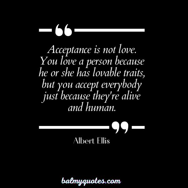 QUOTES ON ACCEPTING OTHER- Albert Ellis